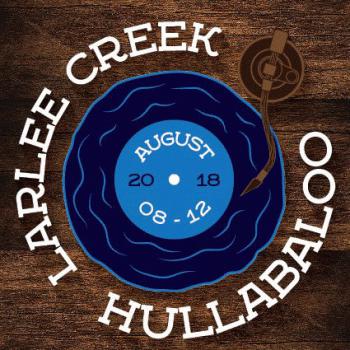Larlee Creek Hullabaloo August 8-12, 2018