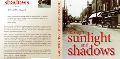 “Through Sunlight and Shadows” – By Raymond Fraser – “Winner of New Brunswick Book Award for Fiction”